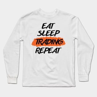 Eat Sleep Trading Repeat Long Sleeve T-Shirt